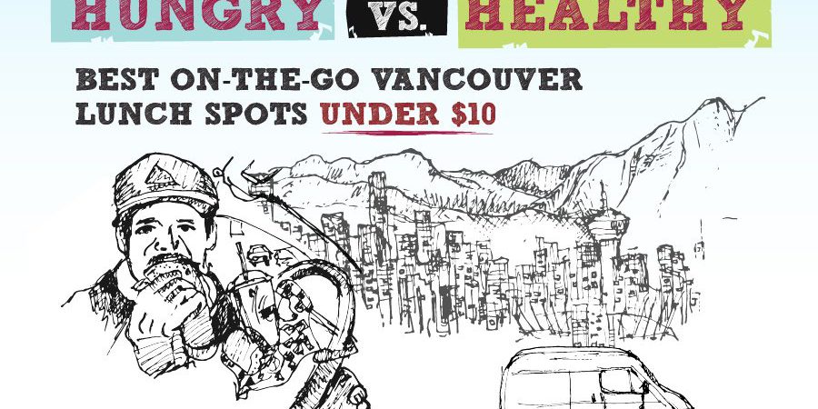 Hungry vs Healthy: Best on-the-go Vancouver Lunch Spots